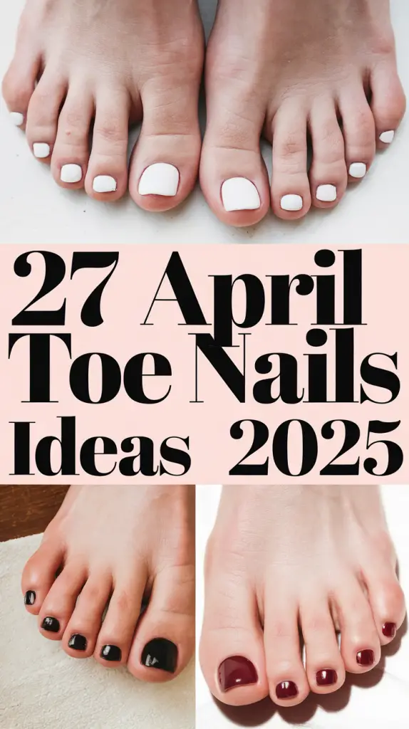 Trendy April Toe Nails Ideas 2025 – Best Designs, Colors & Gel Polish ...